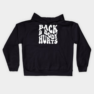 Back and Body Hurts v2 Kids Hoodie